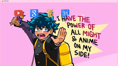 I have the power of All Might and Anime on my side 