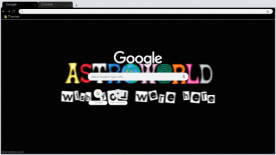 Astroworld Chrome Themes Themebeta